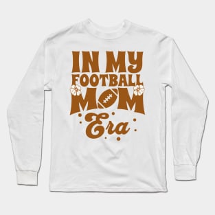 In My Football Mom Era Long Sleeve T-Shirt